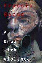 弗朗西斯·培根:暴力画笔